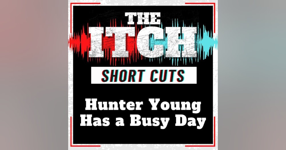 [Short Cuts] Hunter Young Has a Busy Day