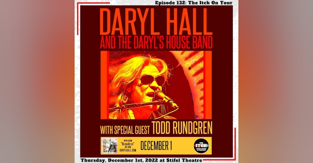 E132 The Itch On Tour: Daryl Hall & Todd Rundgren