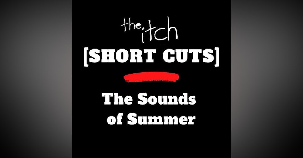 [Short Cuts] The Sounds of Summer