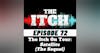 E72The Itch On Tour: Satellite (The Sequel)