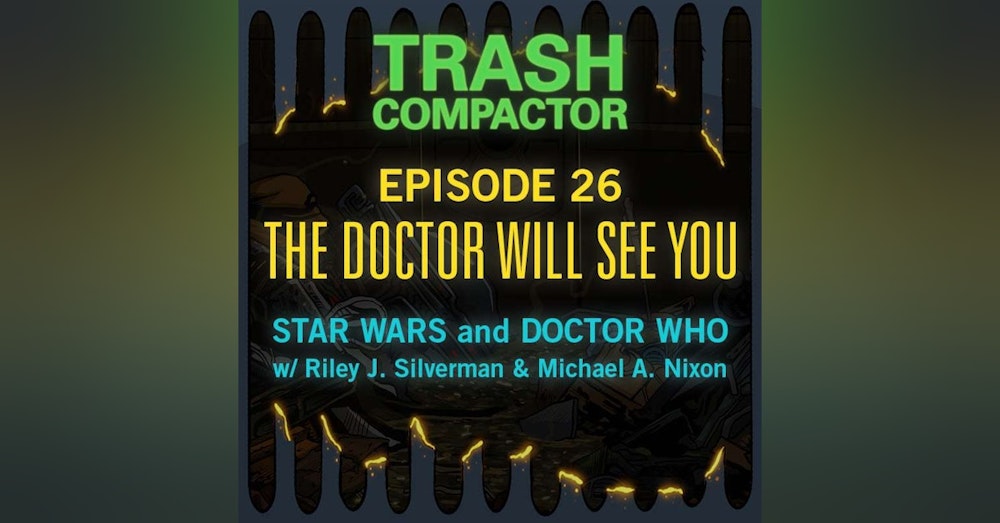 THE DOCTOR WILL SEE YOU NOW: Star Wars & Doctor Who (with Riley J. Silverman & Michael A. Nixon)