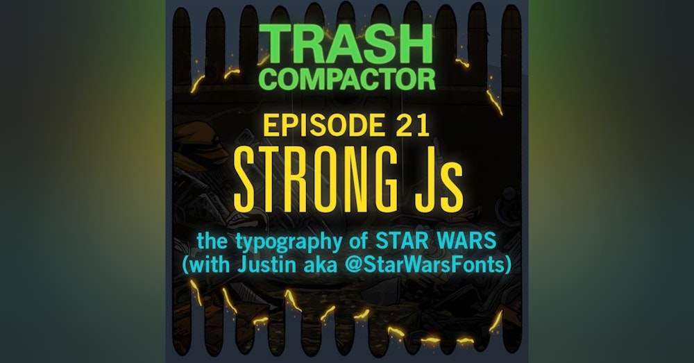 STRONG Js: The Typography of Star Wars (with @StarWarsFonts AKA Justin)