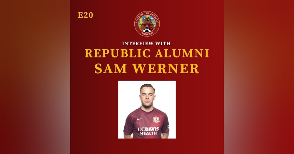 S1E20 - Interview with Former Republic Midfielder, Sam Werner!