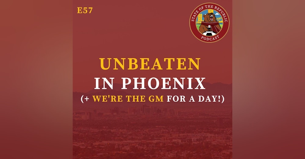S1E57 - UNBEATEN in Phoenix (+ We're The GM For A Day!)