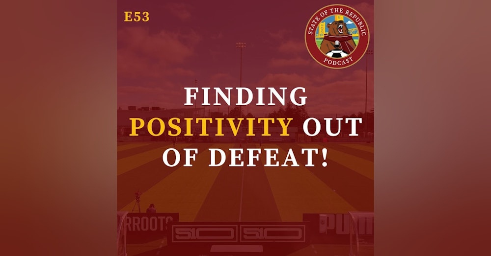 S1E53 - Finding Positivity Out of Defeat!