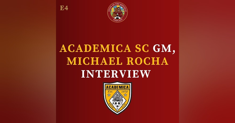 S1E4 - Interview with Michael Rocha, GM of Academica SC