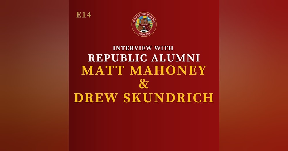 S1E14 - Interview with Republic Alumni, Matt Mahoney & Drew Skundrich