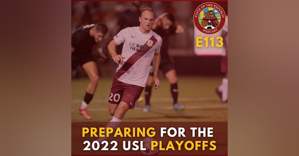 S1E113 - Preparation for the 2022 USL Playoffs!