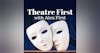 82: Fierce - Theatre First with Alex First