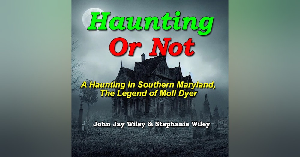 Haunting in Southern Maryland, The Legend of Moll Dyer