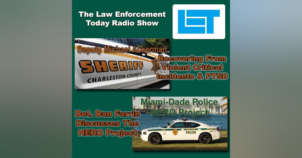 S1E7: Miami-Dade Metro Police Project HERO and Dep. Michael Ackerman Charleston County S.C. Sheriff's Department