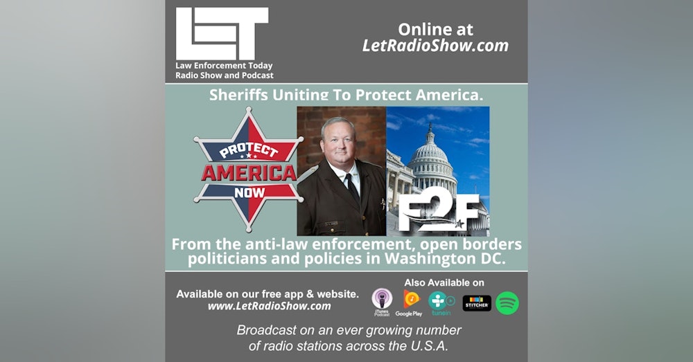 S5E81: Anti-law enforcement, open borders politicians and policies, Sheriffs Uniting To Protect America.