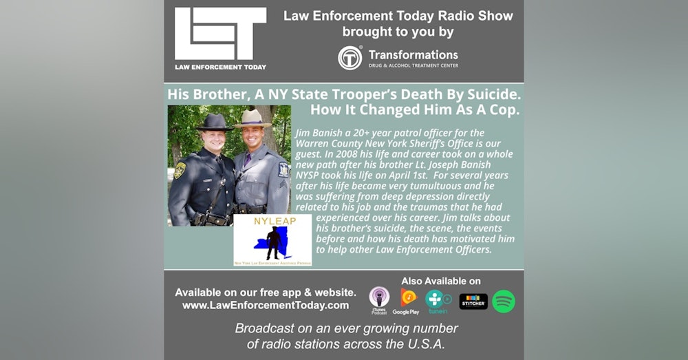 S4E24: His Brother, A NY State Trooper’s Death By Suicide.  How It Changed Him As A Cop.