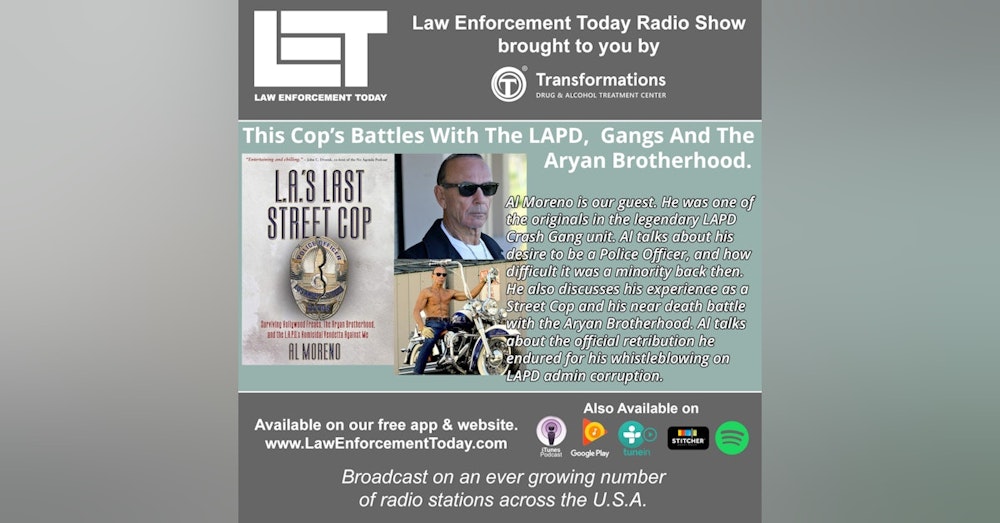 S4E41: His  Battles With The LAPD, Gangs And The  Aryan Brotherhood. Al Moreno - LA’s Last Street Cop.