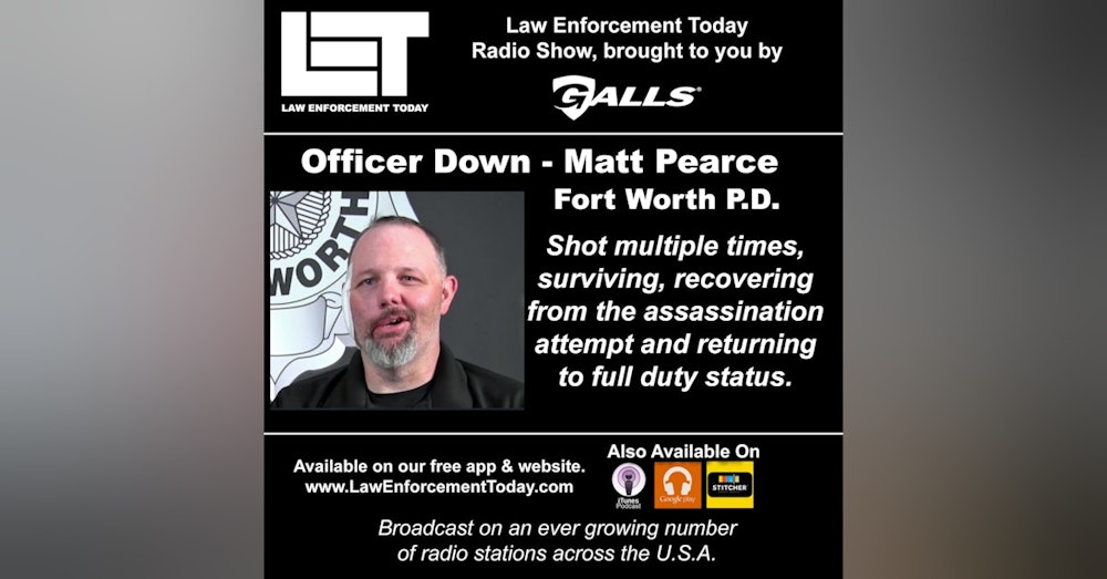 S2E15: Officer Matt Pearce, shot multiple times. He tells his powerful story.