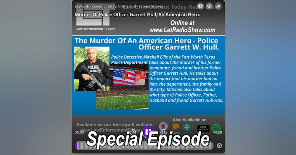 Murder of Police Officer Garrett Hull. Special Episode
