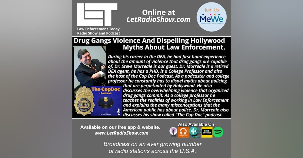 S5E19:Gang Violence And Dispelling Hollywood Myths About Law Enforcement. Dr. Stephen Morreale – retired DEA Agent.