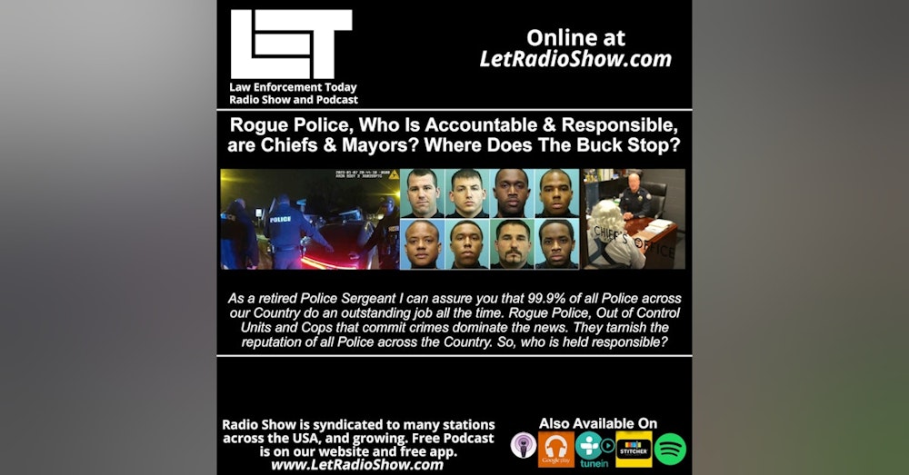 Rogue Police, Who Is Accountable and Responsible, are Police Chiefs and Mayors? Where Does The Buck Stop?