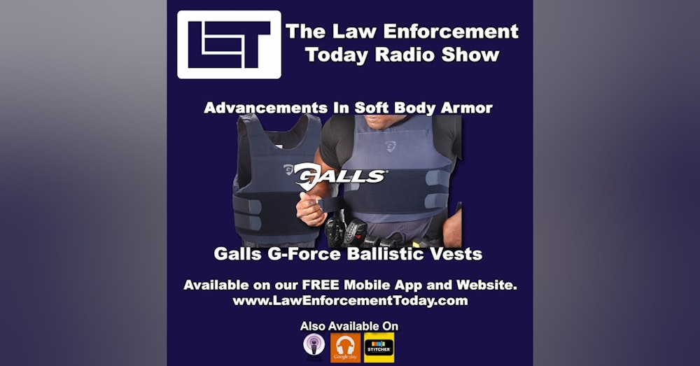 S1E24: Advancements in Soft Body Armor - Galls G-Force Ballistic Vests