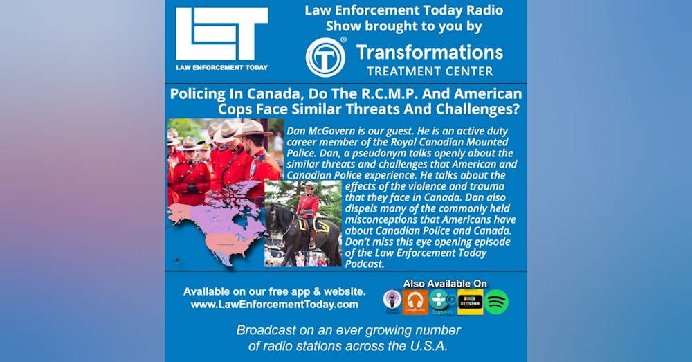 S4E55: Canadian And American Police Do They Face Similar Threats And Challenges?
