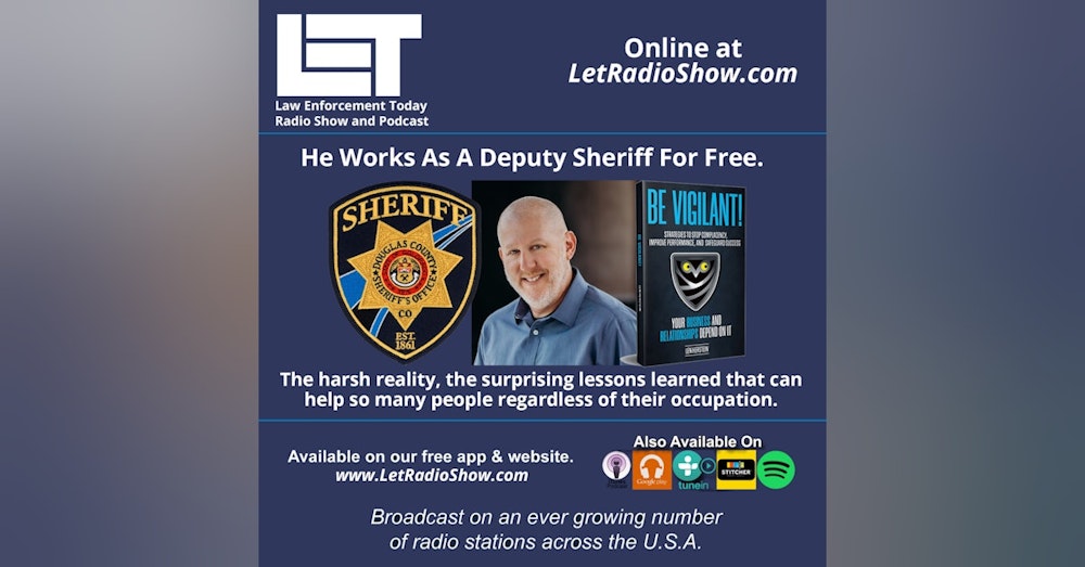 S6E5: He Works As A Deputy Sheriff For Free. The harsh reality and the surprising lessons learned.