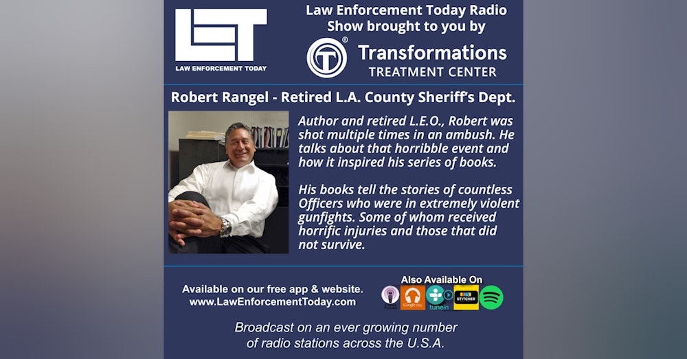 S2E28: Ambush survivor Robert Rangel - retired L. A. County Sheriff's Dept.
