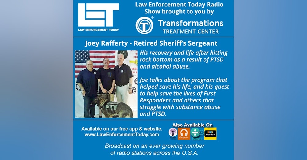 S2E26: Retired Sgt. Joey Rafferty - his life and recovery after hitting rock bottom.