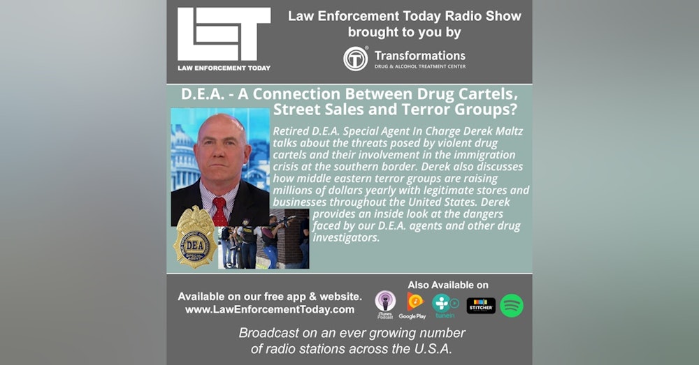 S3E77: A Connection Between Drug Cartels, Street Sales and Terror Groups? A Retired D.E.A. Special Agent In Charge Speaks Out.