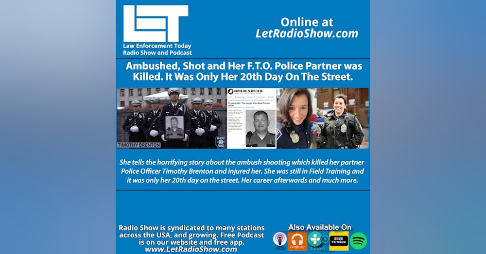 Ambushed, Shot And Her Police Partner Was Killed. 20th Day On The Street.