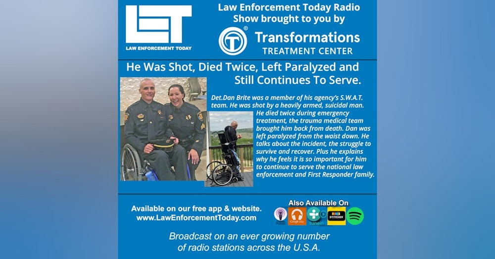 S3E34: He Was Shot, Died Twice, Left Paralyzed And Still Continues To Serve - Detective Dan Brite.