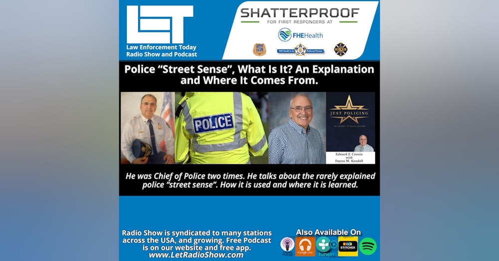 S6E70: Police “Street Sense”, What Is It? An Explanation and Where It Comes From.
