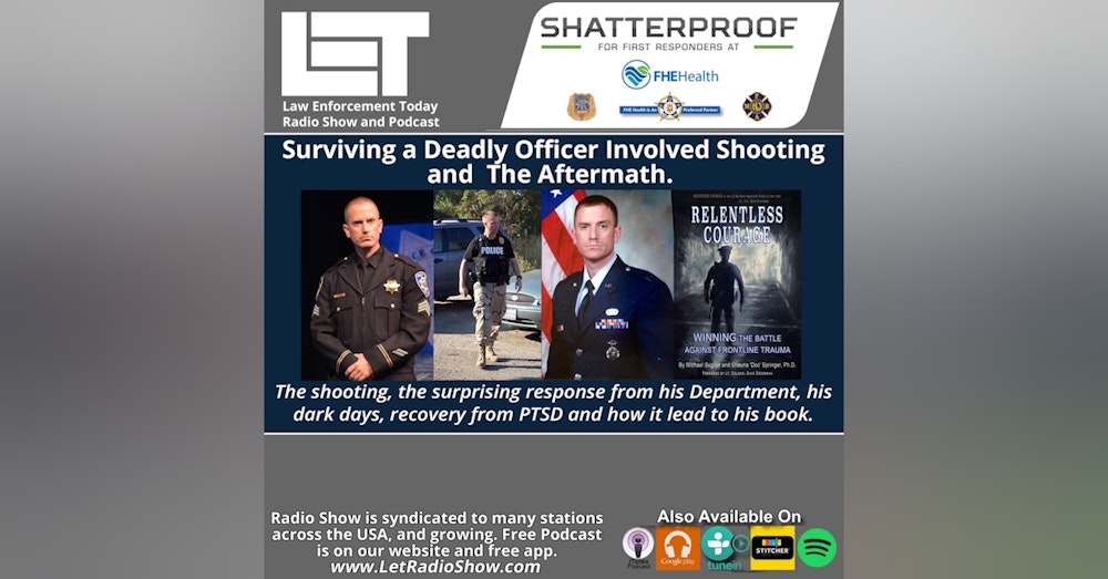 S6E65: Surviving a Deadly Officer Involved Shooting  and The Aftermath.