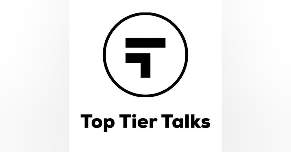 Top Tier Talks - Justin Maxson