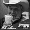 The Interview #102 | Bob Tallman - Legendary