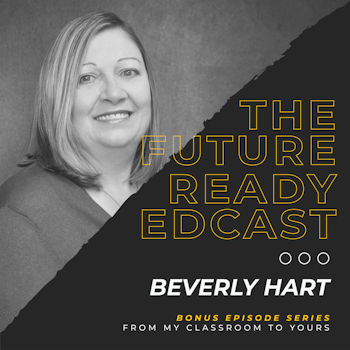 S1 Ep5: From My Classroom to Yours with Beverly Hart