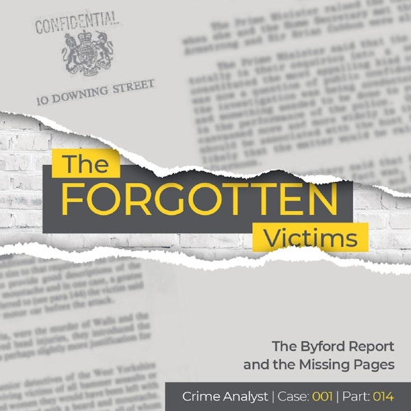 14: The Forgotten Victims | Part 14 | The Byford Report and the Missing Pages