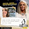 30: Special Report from the Intelligence Cell | Cosby Is Free. Britney Is Not….Going To Be Silenced Anymore with Loni Coombs