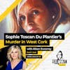 38: The Crime Analyst | Ep 38 | Sophie Toscan Du Plantier’s Murder with Alison Sweeney, Part 1