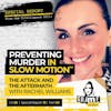 Ep 56: Preventing Murder in Slow Motion™: The Attack and the Aftermath with Rachel Williams, Part 3