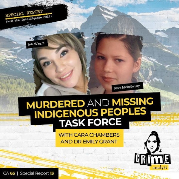 65: Special Report From the Intelligence Cell | Ep 65 | Missing and Murdered in Wyoming with Cara Chambers and Dr Emily Grant