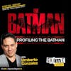 Ep 66: Profiling The Batman with Umberto Gonzalez, Part 1
