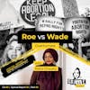 Ep 89: Roe vs Wade Overturned with Rabia Chaudry, Part 2