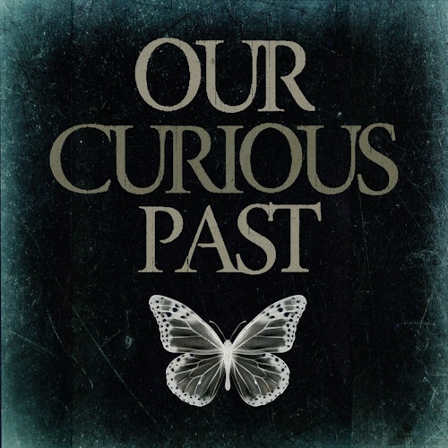 Our Curious Past