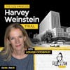 Ep 106: The Los Angeles Harvey Weinstein Trial with Louise Godbold, Part 1