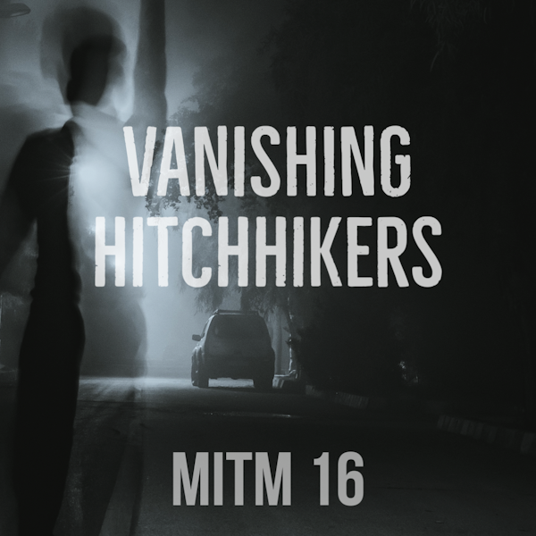 16: Vanishing Hitchhikers