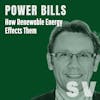 41: Power Bills. How renewable energy effects them.
