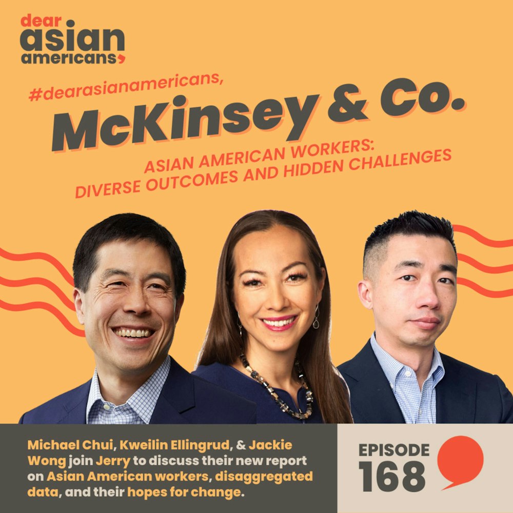 #168 // Michael Chui, Kweilin Ellingrud, Jackie Wong // McKinsey & Co // Asian American workers: Diverse outcomes and hidden challenges