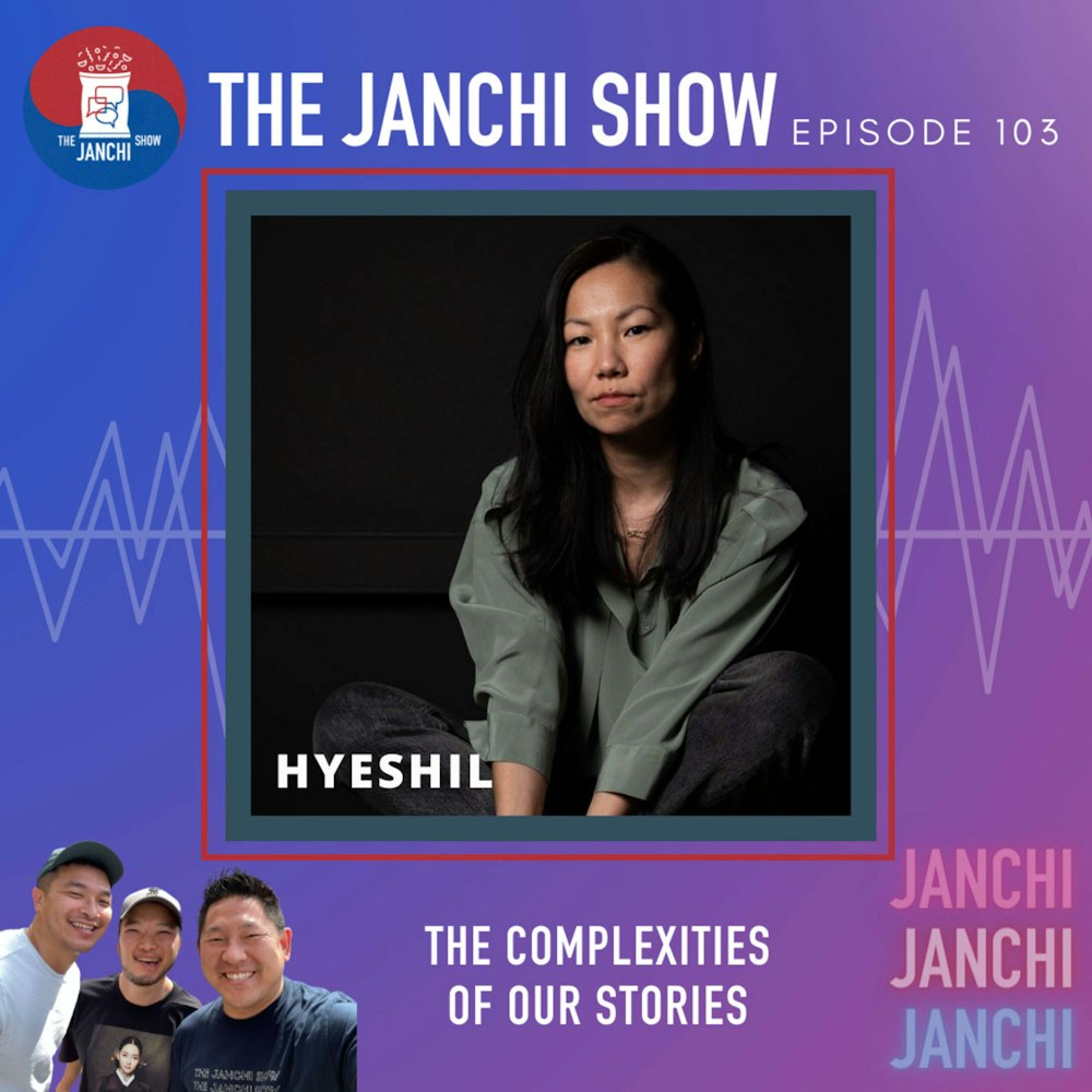 103 // The complexities of our stories w/Hyeshil