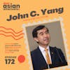 172 // John C. Yang // President & Executive Director of Asian Americans Advancing Justice - AAJC // Strive for the future