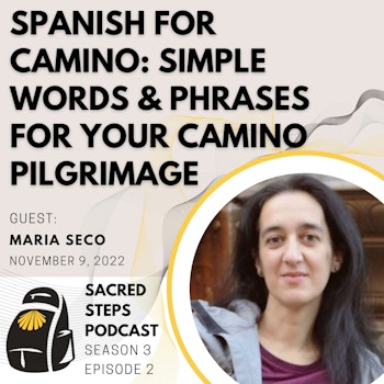 S3:E2 Spanish for Camino | Words & Phrases for your Pilgrimage